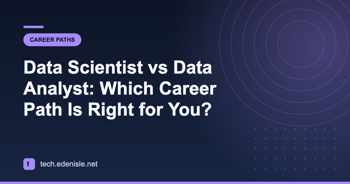 Data Scientist vs Data Analyst: Which Career Path Is Right for You?