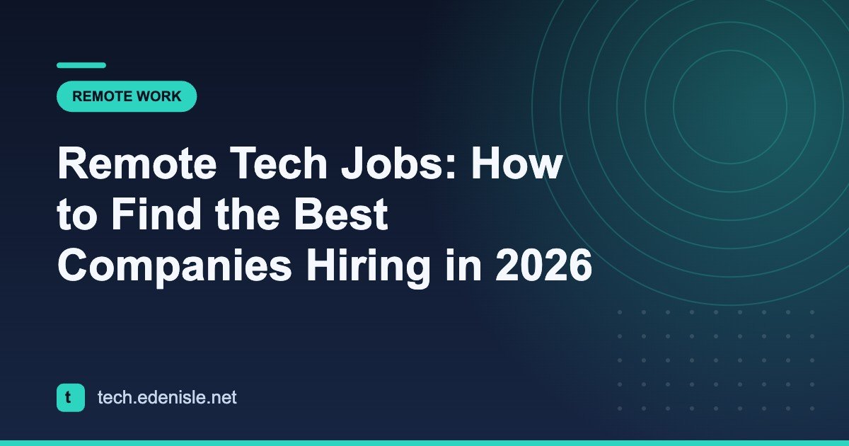 Remote Tech Jobs: How to Find the Best Companies Hiring in 2026